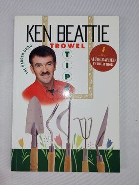 Ken Beattie Garden Trowel Tips 2000 Softcover Home Project Ideas SIGNED